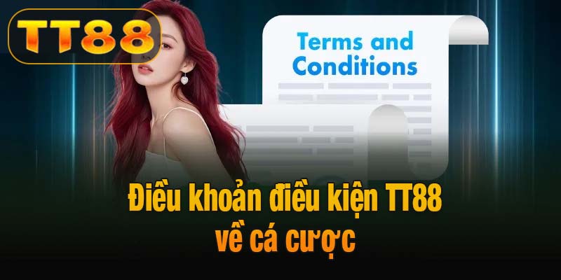 Điều khoản điều kiện TT88 liên quan đến cá cược